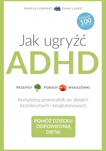 Jak ugryźć ADHD - Pamela Compart, Dana Laake
