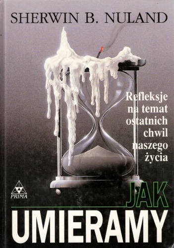 Jak umieramy. Refleksje na temat ostatnich chwil naszego życia - Sherwin B. Nuland