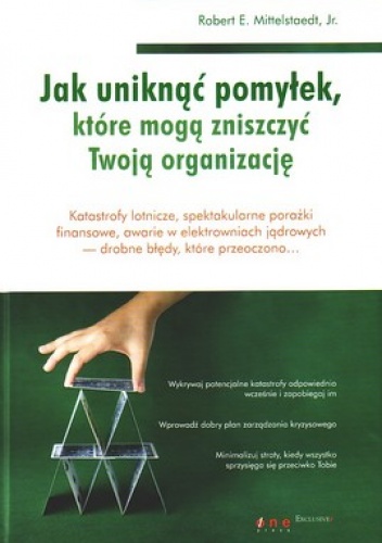 Jak uniknąć pomyłek, które mogą zniszczyć Twoją organizację - Robert E. Mittelstaedt