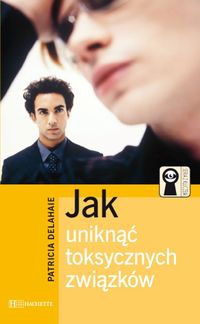 Jak uniknąć toksycznych związków - Patricia Delahaie