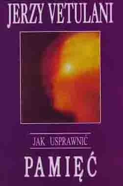 Jak usprawnić pamięć - Jerzy Vetulani