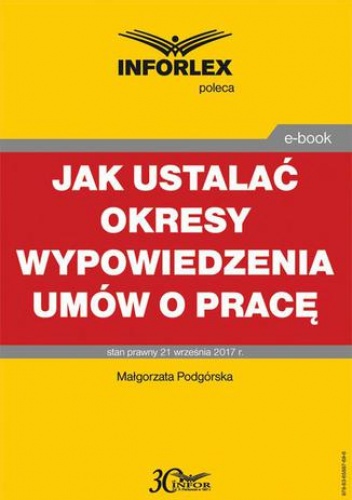 Jak ustalać okresy wypowiedzenia umów o pracę - Małgorzata Podgórska