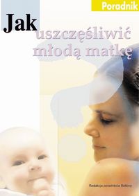 Jak uszczęśliwić młodą matkę - Uzzi Reiss