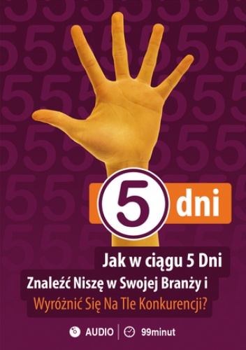 Jak w ciągu 5 dni znaleźć niszę na rynku i wyróżnić się na tle konkurencji? - Celeban Grzegorz