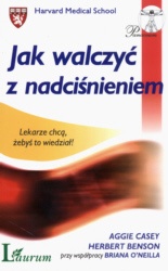 Jak walczyć z nadciśnieniem - Aggie Casey, Herbert Benson