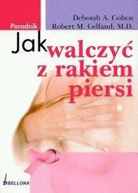 Jak walczyć z rakiem piersi - Deborah A. Cohen, Robert M. Gelfand