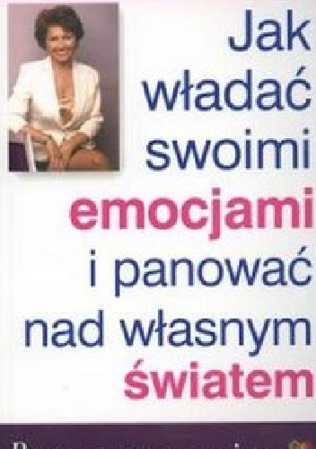 Jak władać swoimi emocjami i panować nad własnym światem - Bożena Figarska