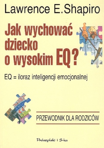 Jak wychować dziecko o wysokim EQ - Lawrence E. Shapiro