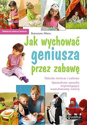 Jak wychować geniusza przez zabawę. - Katarzyna Mitros