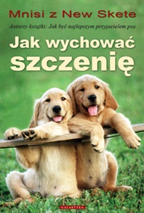 Jak wychować szczenię - Mnisi Z New Skete