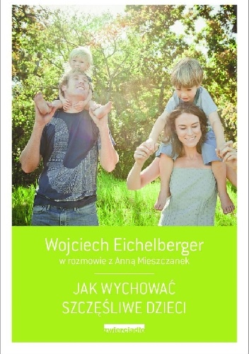 Jak wychować szczęśliwe dzieci