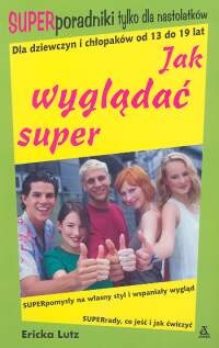 Jak wyglądać super - Ericka Lutz