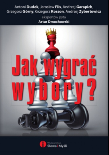 Jak wygrać wybory? - Artur Dmochowski