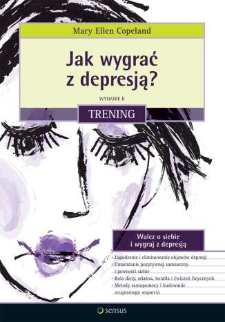 Jak wygrać z depresją? Trening. Wydanie II - Mary Ellen Copeland