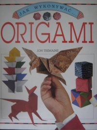 Jak wykonywać... Origami - Jon Tremaine