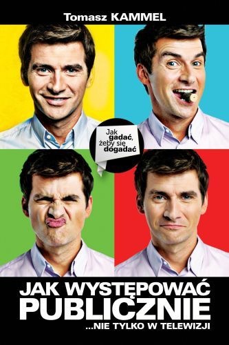 Jak występować publicznie … nie tylko w telewizji - Tomasz Kammel