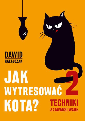 Jak wytresować kota 2 Techniki zaawansowane - Dawid Ratajczak