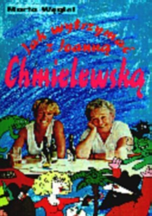 Jak wytrzymać z Joanną Chmielewską - Marta Węgiel