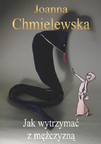 Jak wytrzymać z mężczyzną - Joanna Chmielewska