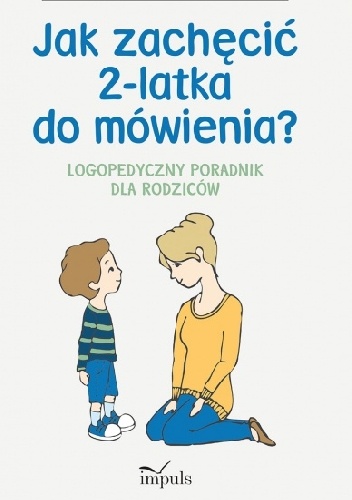 Jak zachęcić 2-latka do mówienia? Logopedyczny poradnik dla rodziców - Marzena Bekus-Richane