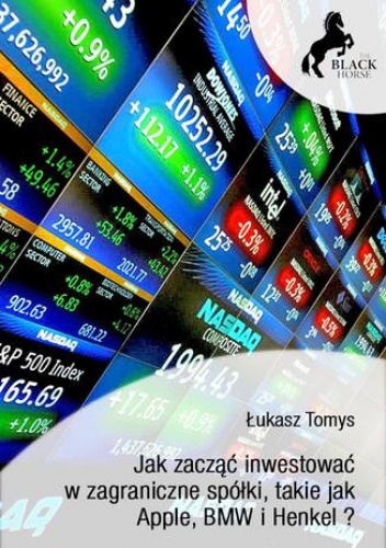 Jak zacząć inwestować w zagraniczne spółki, takie jak Apple, BMW i Henkel? - Łukasz Tomys