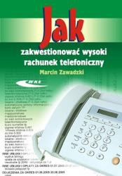 Jak zakwestionować wysoki rachunek telefoniczny /Cykl książek: jak ... - Marcin Zawadzki
