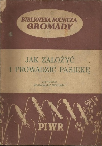 Jak założyć i prowadzć pasiekę - Stanisław Brzósko