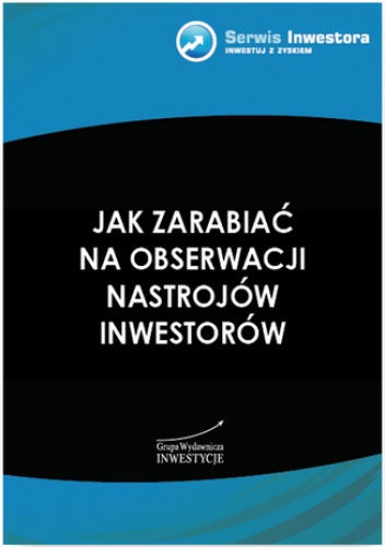 Jak zarabiać na obserwacji nastrojów inwestorów - Juszczyk Szymon