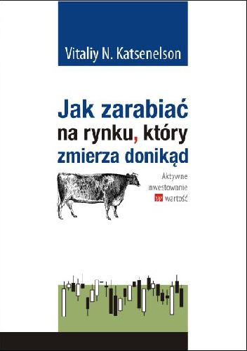 Jak zarabiać na rynku, który zmierza donikąd. Aktywne inwestowanie w wartość