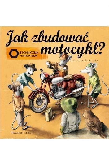 Jak zbudować motocykl? Techniczna historyjka - Martin Sodomka