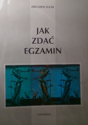 Jak zdać egzamin - Zbigniew Łucki