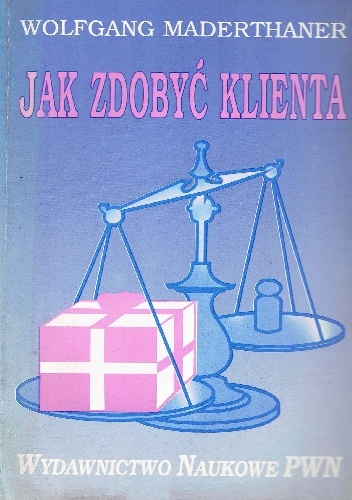 Jak zdobyć klienta - Wolfgang Maderthaner