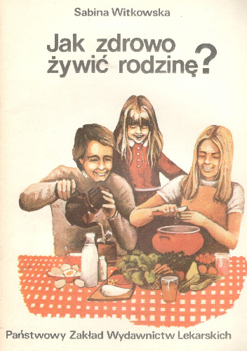 Jak zdrowo żywić rodzinę? - Sabina Witkowska