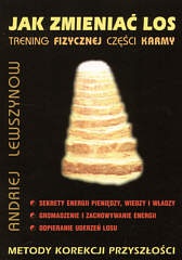 Jak zmieniać los. Trening fizycznej części karmy - Andriej Lewszynow