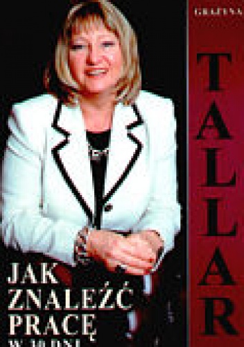 Jak znaleźć prace w 30 dni - Grażyna Tallar