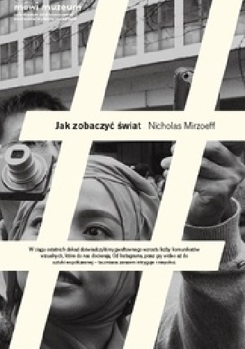Jak zobaczyć świat - Nicholas Mirzoeff