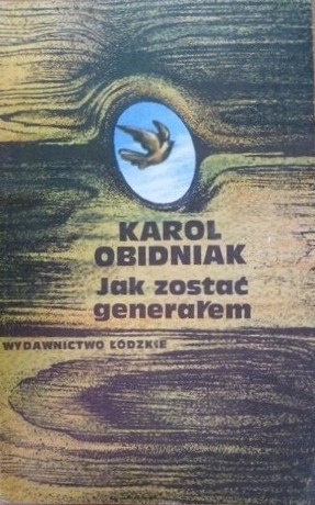 Jak zostać generałem : wspomnienia szeregowca - Jan Obidniak