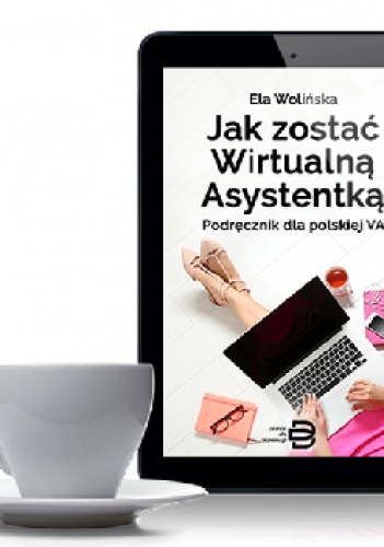 Jak zostać Wirtualną Asystentką? – ebook - Ela Wolińska