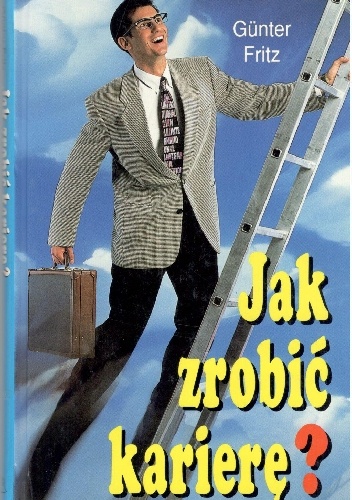 Jak zrobić karierę? - Gunter Fritz