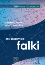 Jak zrozumieć falki. Podstawy falkowej analizy sygnałów - J. W. Hennel