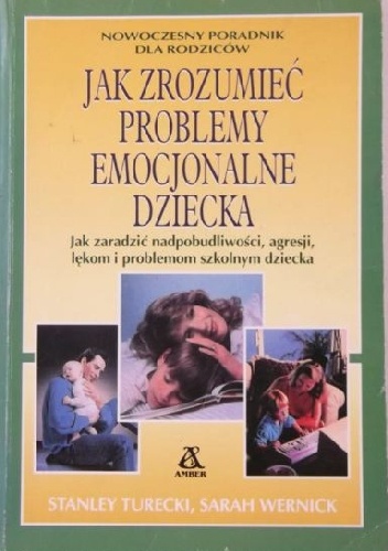Jak zrozumieć problemy emocjonalne dziecka - Stanley Turecki
