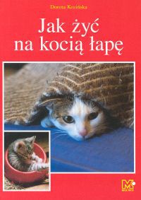 Jak żyć na kocią łapę - Dorota Kozińska