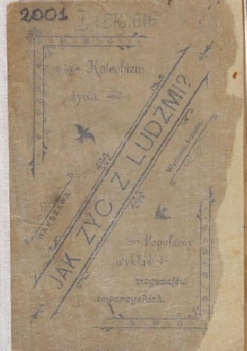 Jak żyć z ludźmi? : popularny wykład zwyczajów towarzyskich