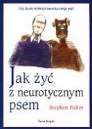 Jak żyć z neurotycznym psem - Stephen Baker
