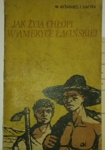 Jak żyją chłopi w Ameryce Łacińskiej - W. Rómmel