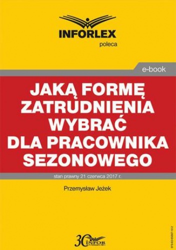 Jaką formę zatrudnienia wybrać dla pracownika sezonowego - Jeżek Przemysław