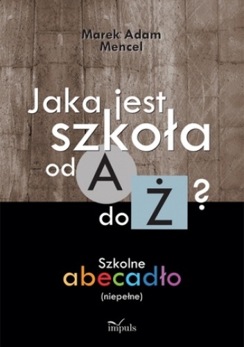 Jaka jest szkoła - Adam Marek Mencel