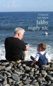 Jakby nigdy nic - Tomasz Jastrun