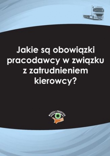 Jakie są obowiązki pracodawcy w związku z zatrudnieniem kierowcy? - praca zbiorowa