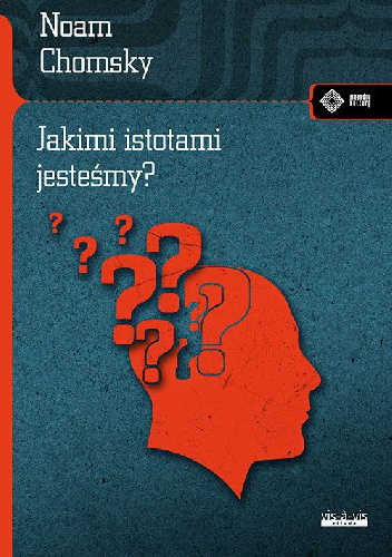 Jakimi istotami jesteśmy? - Noam Chomsky